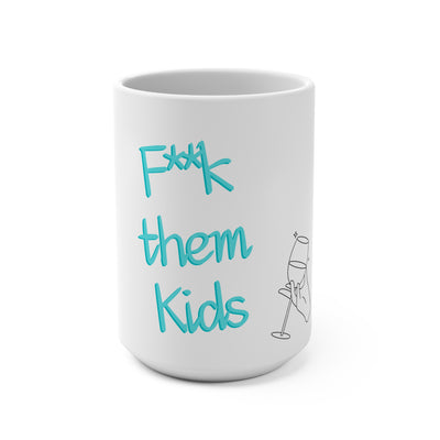 F**k Them Kids Mug